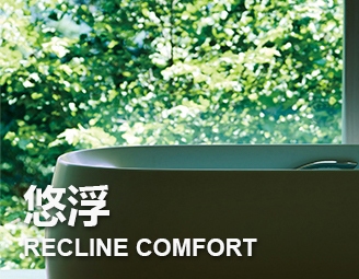 RECLINE COMFORT
